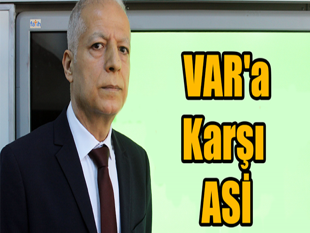  VAR'a karşı 'ASİ