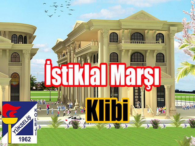 Yükseliş Koleji'nden İstiklal Marşı klibi