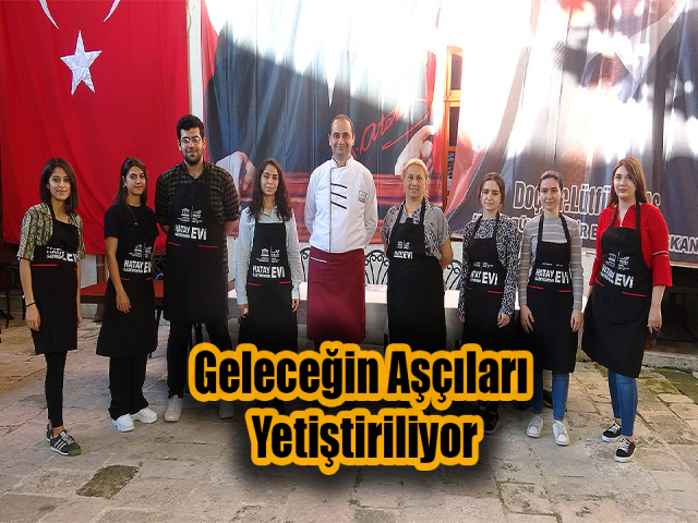 Gastronomi kenti Hatay'da geleceğin aşçıları yetiştiriliyor