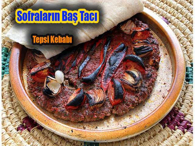 Gastronomi şehrinin vazgeçilmezi "Tepsi Kebabı" sofraları süslüyor