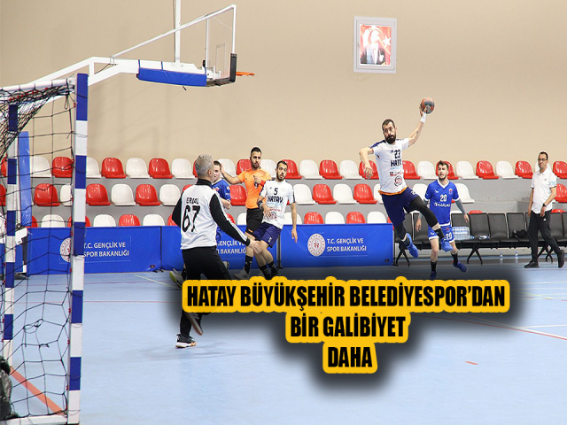 HATAY BÜYÜKŞEHİR BELEDİYESPOR’DAN BİR GALİBİYET DAHA