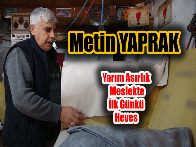 Mesleğini yarım asırdır ilk günkü hevesle yapıyor