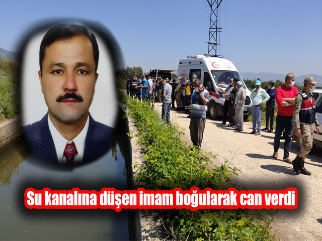 Su kanalına düşen imam boğularak can verdi