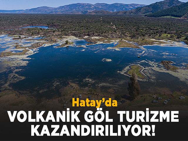 Volkanik göl turizme kazandırılacak