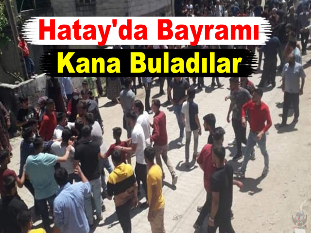 Hatay'da Bayramı Kana Buladılar