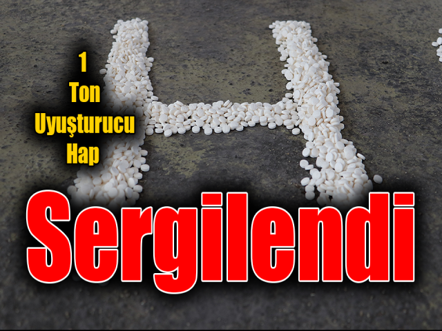 Hatayda Ele Geçirilen 1 Ton Uyuşturucu Hap Sergilendi