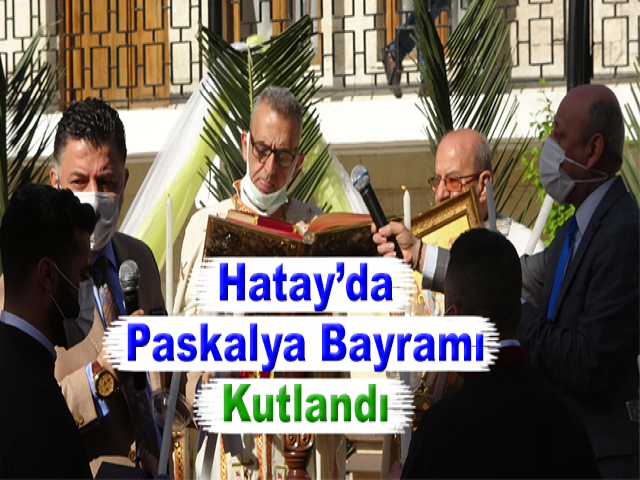 Hatay’da Paskalya Bayramı Kutlandı