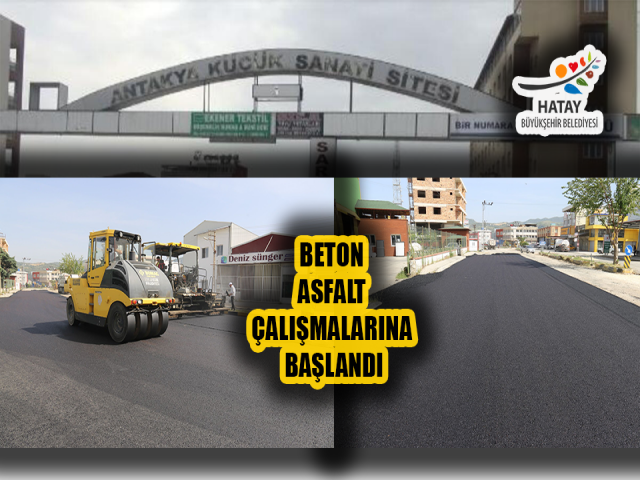 HBB ANTAKYA KÜÇÜK SANAYİ SİTESİ’NDE BETON ASFALT ÇALIŞMALARINA BAŞLADI