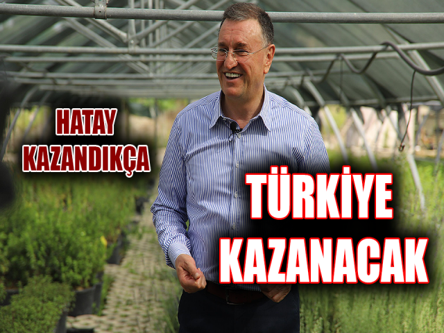 HBB BAŞKANI SAVAŞ: HATAY KAZANDIKÇA TÜRKİYE KAZANACAK