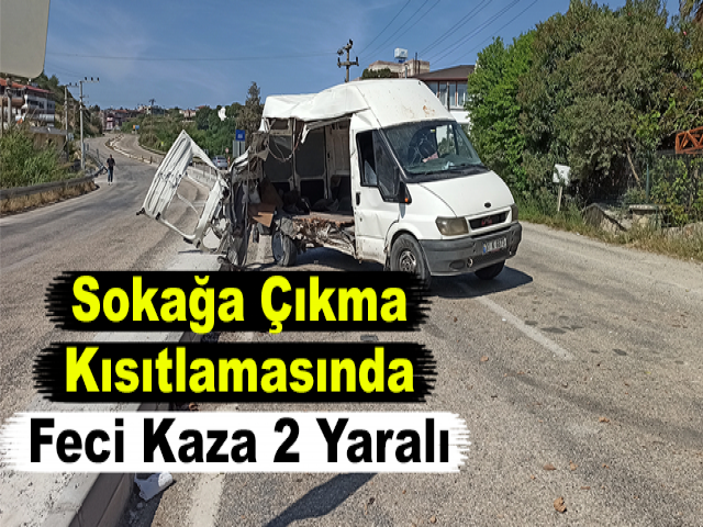 Sokağa Çıkma Kısıtlamasında Feci Kaza 2 Yaralı