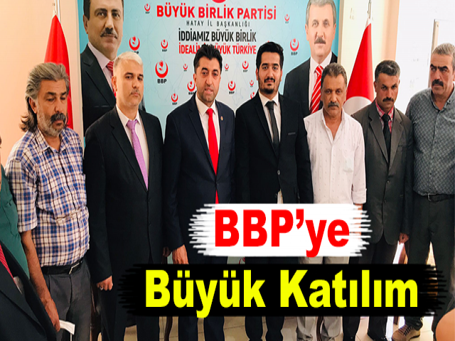 BBP’ye Büyük Katılım