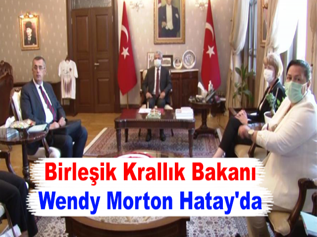 Birleşik Krallık Bakanı Wendy Morton Hatay'da