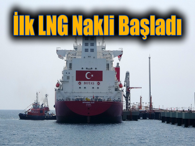 Ertuğrul Gazi'ye ilk LNG nakli başladı