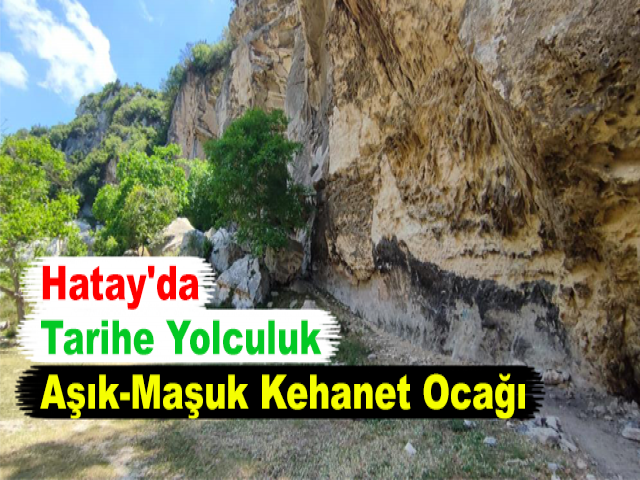 Hatay'da Tarihe Yolculuk: Aşık-Maşuk Kehanet Ocağı