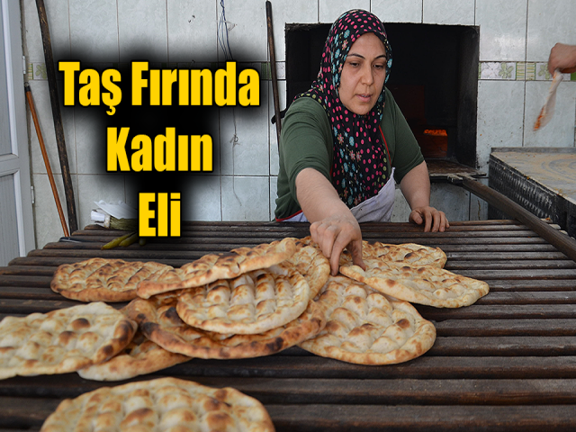 Hatayda Taş fırına kadın eli değdi