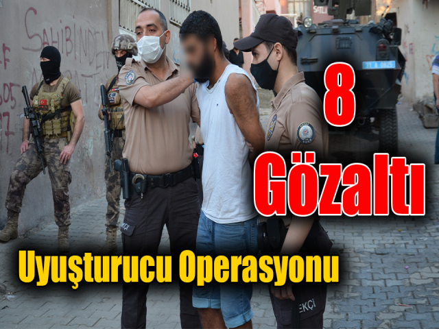  Hatay'da uyuşturucu operasyonu: 8 gözaltı