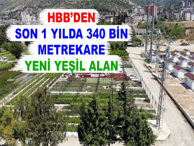 HBB’DEN SON 1 YILDA 340 BİN METREKARE YENİ YEŞİL ALAN