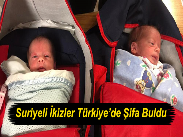 Suriyeli İkizler Türkiye’de Şifa Buldu