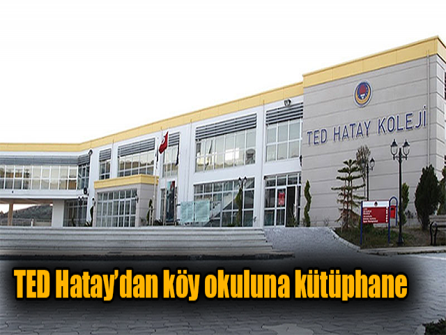 TED Hatay’dan köy okuluna kütüphane 