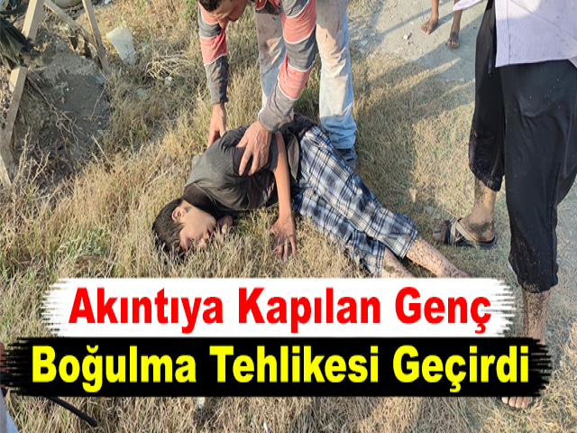 Akıntıya Kapılan Genç Boğulma Tehlikesi Geçirdi