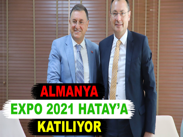 ALMANYA EXPO 2021 HATAY’A KATILIYOR