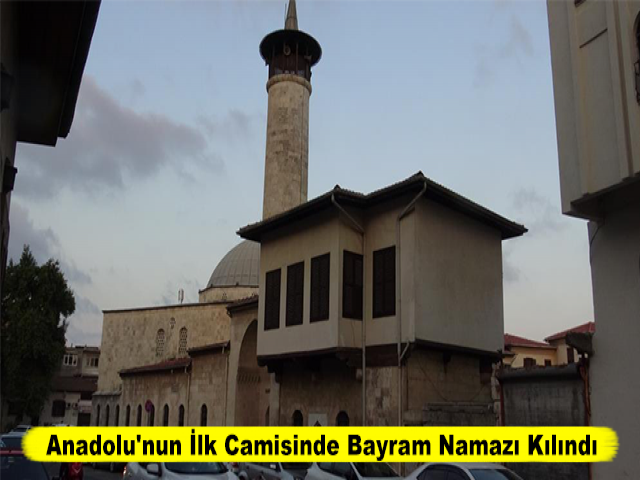 Anadolu'nun İlk Camisinde Bayram Namazı Kılındı