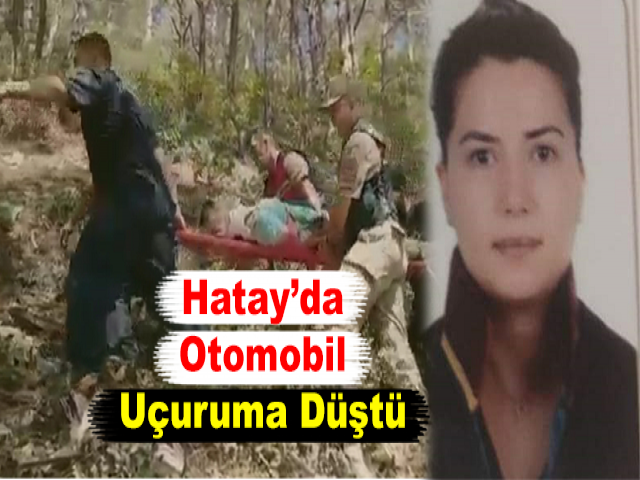 Hatay’da Otomobil Uçuruma Düştü