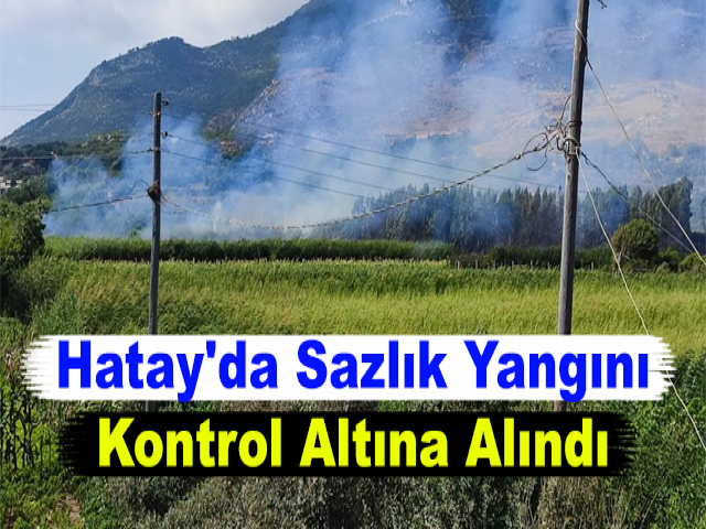 Hatay'da Sazlık Yangını Kontrol Altına Alındı