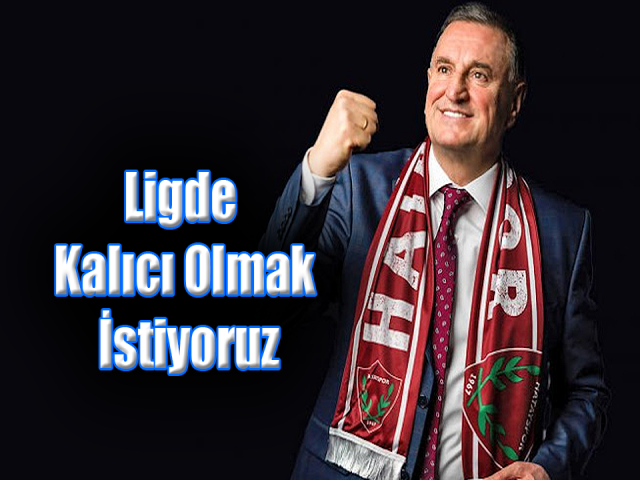 Hatayspor Onursal Başkanı Savaş: Öncelikle ligde kalıcı olmak istiyoruz