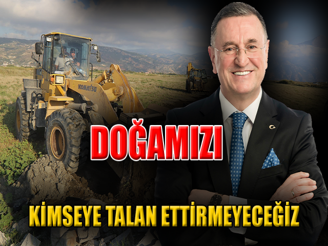 KİMSEYE TALAN ETTİRMEYECEĞİZ