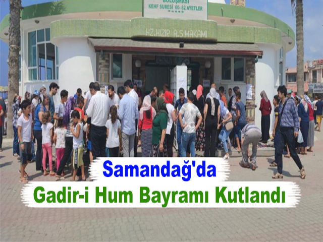 Samandağ'da Gadir-i Hum Bayramı Kutlandı