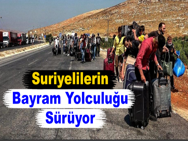 Suriyelilerin Bayram Yolculuğu Sürüyor