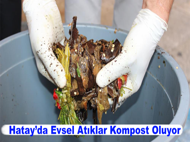 Hatay’da Evsel Atıklar Kompost Oluyor