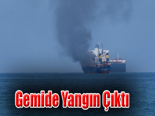 Hatayda konteyner yüklü gemide yangın çıktı