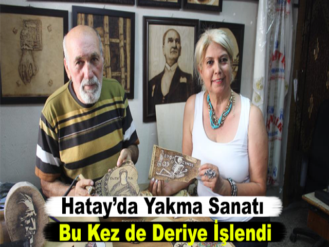 Hatay’da Yakma Sanatı Bu Kez de Deriye İşlendi