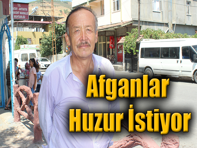 Hatay’da yaşayan Özbek Türkleri Afganistan’da huzur istiyor