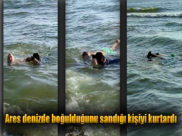 Ares denizde boğulduğunu sandığı kişiyi kurtardı