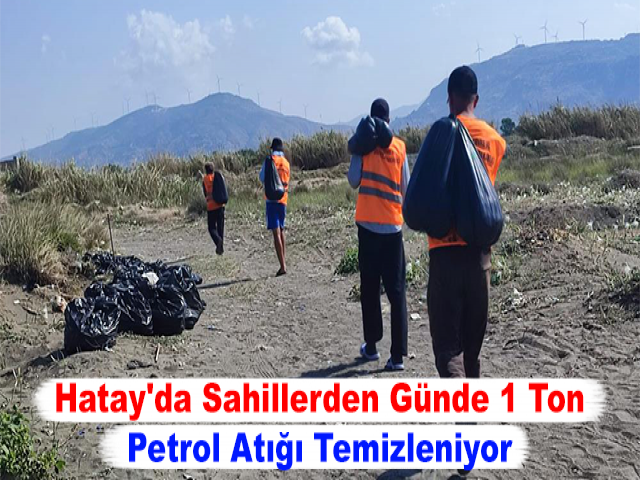 Hatay'da Sahillerden Günde 1 Ton Petrol Atığı Temizleniyor