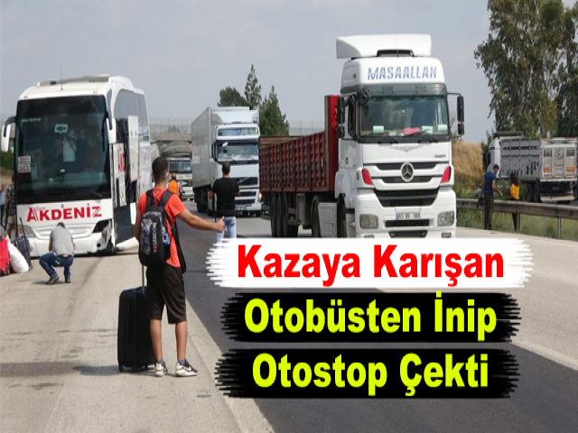 Kazaya Karışan Otobüsten İnip Otostop Çekti