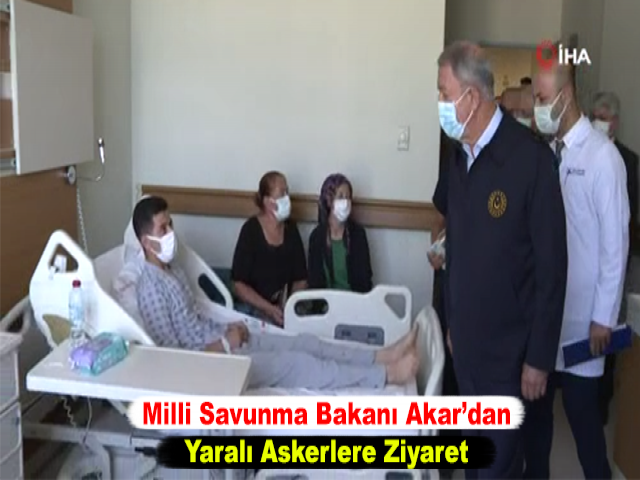 Milli Savunma Bakanı Akar’dan Yaralı Askerlere Ziyaret