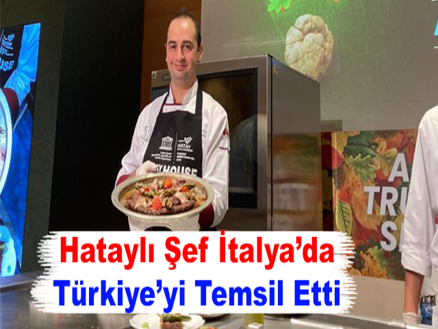 Hataylı Şef İtalya’da Türkiye’yi Temsil Etti