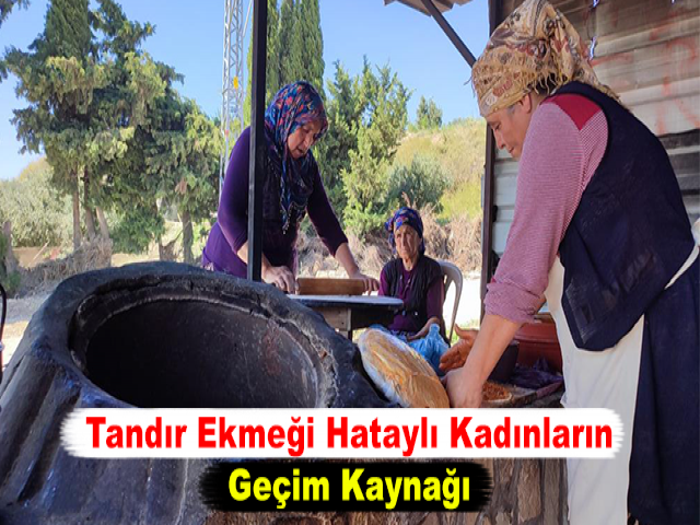 Tandır Ekmeği Hataylı Kadınların Geçim Kaynağı