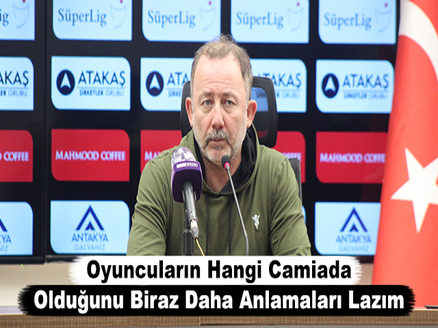 Yalçın: Oyuncuların Hangi Camiada Olduğunu Biraz Daha Anlamaları Lazım