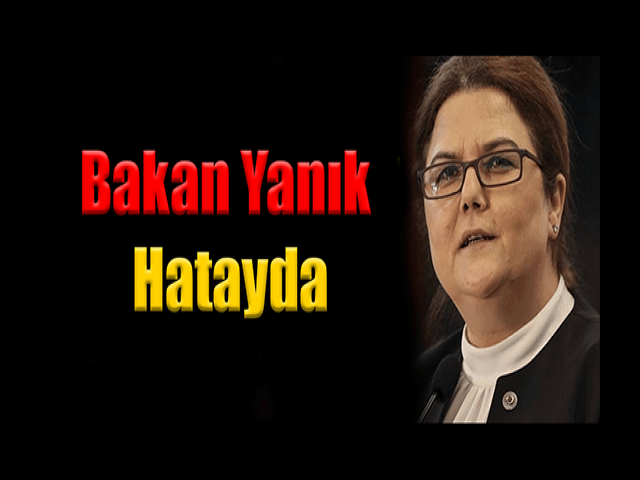 Bakan Yanık Hatayda