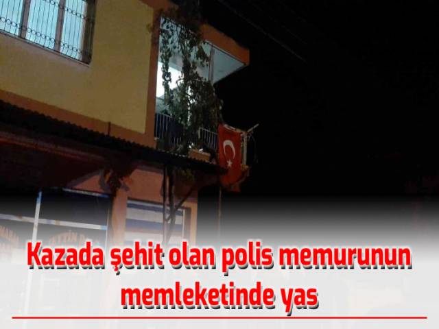 Hatayda Kazada şehit olan polis memurunun memleketinde yas