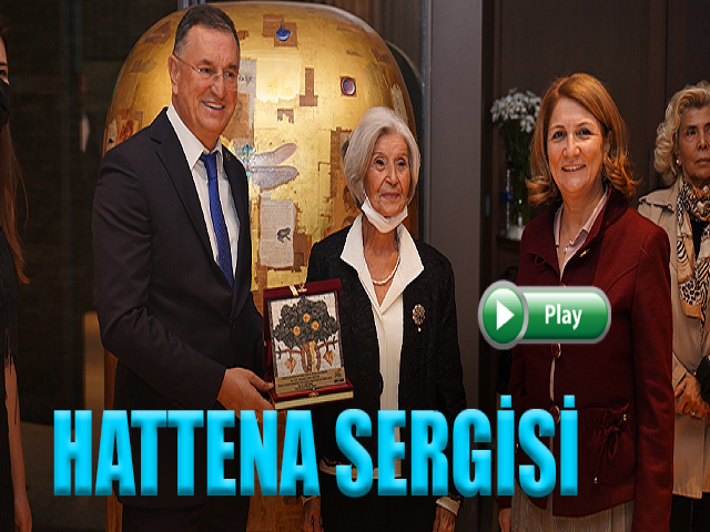 HATTENA SERGİSİNİ BAŞKAN SAVAŞ AÇTI