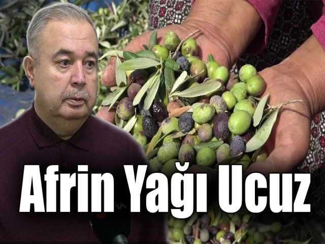 Okay, Afrin’den gelen yağlar daha ucuz