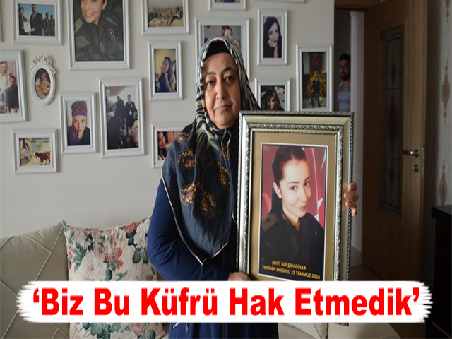 Şehit Annesinden Tepki: 'Biz Bu Küfrü Hak Etmedik'