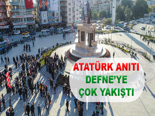 ATATÜRK ANITI DEFNE’YE ÇOK YAKIŞTI
