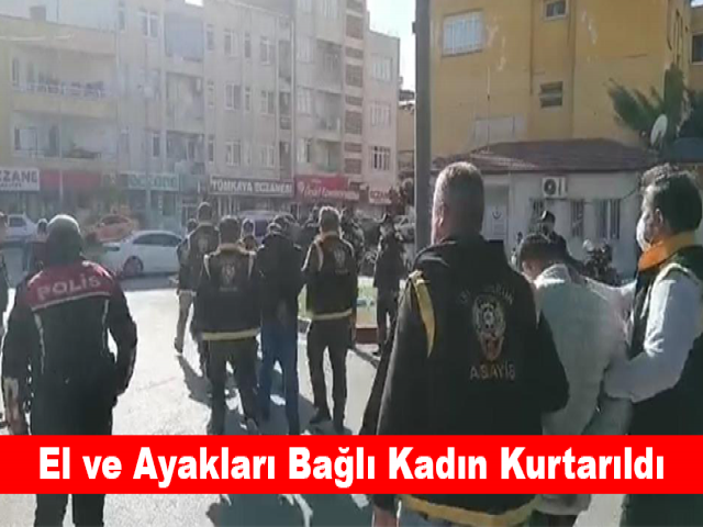 El ve Ayakları Bağlı Kadın Kurtarıldı